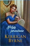 Kerrigan Byrne - Flirturi periculoase, Litera