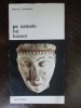 Pe urmele lui Homer vol.2 - Heinrich Schliemann, 1979, Meridiane, Biografii si Memorii