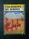 FARLEY MOWAT - OAMENI SI RENI (1969, editie cartonata)