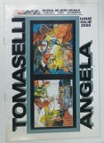 TOMASELLI ANGELA , CATALOG DE EXPOZITIE , IUNIE - IULIE 2000