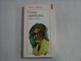 Criza spiritului si alte eseuri - Paul VALERY