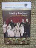 Printii si printesele pierdute ale Romaniei Dan Silviu Boerescu IN TIPLA