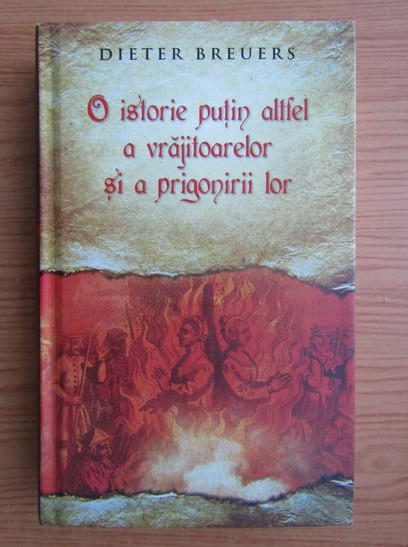 O istorie putin altfel a vrajitoarelor si a prigonirii lor - Dieter Breuers