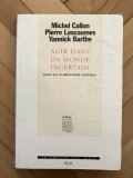 Agir dans un monde incertain: essai sur la d&eacute;mocratie technique / Michel Callon, Pierre Lascoumes, Yannick Barthe