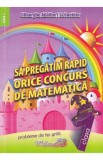 Sa pregatim rapid orice concurs de matematica - Clasa 1 - Gheorghe Adalbert Schneider