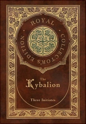 The Kybalion (Royal Collector&amp;#039;s Edition) (Case Laminate Hardcover with Jacket) foto