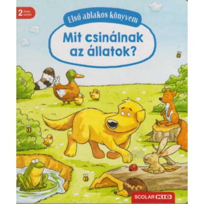 Első ablakos k&amp;ouml;nyvem - Mit csin&amp;aacute;lnak az &amp;aacute;llatok? - Susanne Gernh&amp;auml;user foto