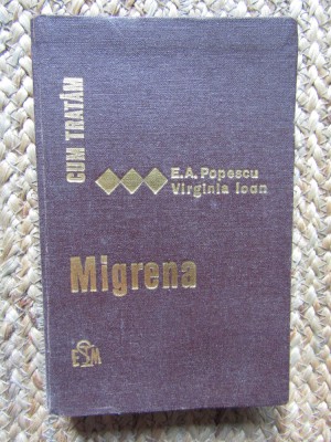 Cum tratăm migrena - E. A. Popescu, Virginia Ioan foto