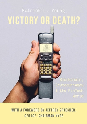 Victory or Death?: Blockchain, Cryptocurrency &amp;amp; the FinTech World foto