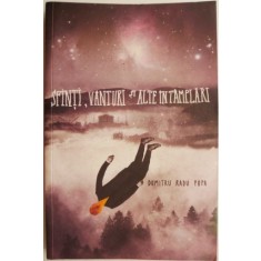 Sfinti, vanturi si alte intamplari &ndash; Dumitru Radu Popa (cu sublinieri)
