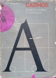 CADMOS, SCURTA ISTORIE A SCRISULUI-SERBAN ANDRONESCU-268417
