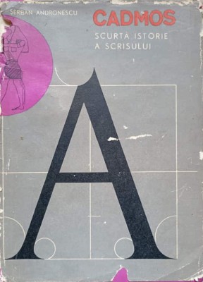 CADMOS, SCURTA ISTORIE A SCRISULUI-SERBAN ANDRONESCU-268417 foto