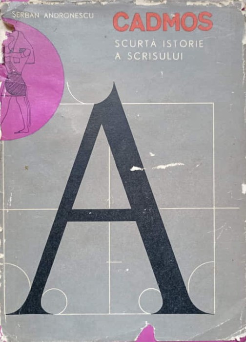 CADMOS, SCURTA ISTORIE A SCRISULUI-SERBAN ANDRONESCU-268417