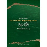 Az őrvid&eacute;ki magyars&aacute;g sorsa 1945-1989 - Kitekint&eacute;ssel 2014-ig - Botlik J&oacute;zsef