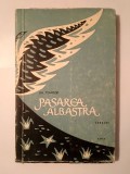 Gheorghe Tomozei - Pasărea albastră (poezii) (1957)