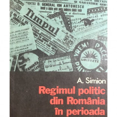 A. Simion - Regimul politic din România în perioada sept. 1940 - ian. 1941 (editia 1976)