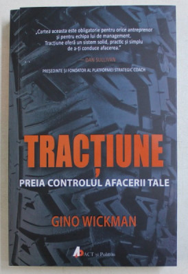 GINO WICKMAN - TRACTIUNE - PREIA CONTROLUL AFACERII TALE foto