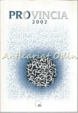Cumpara ieftin Provincia 2002 - Antologie Lirica Romaneasca, Pro Europa, 2004, 357 pagini, ISBN 973-85039-3-0