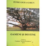 Petre Gigea-Gorun - Oameni si destine (Editia: 2013)