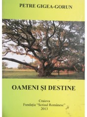 Petre Gigea-Gorun - Oameni si destine (Editia: 2013) foto