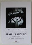 TEATRU PANOPTIC , VOLUMUL 2 : INCEPUTUL LUMII / CINE VREA SA - L OPREASCA PE BRANCUSI ? de CRISTIAN TIBERIU POPESCU , 2021