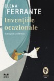 Inventiile ocazionale - Elena Ferrante - Trei