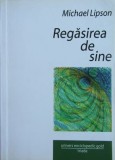 Michael Lipson - Regasirea de sine Sase trepte catre o viata creatoare psihologie antroposofie budism Zen tehnici meditative dezvoltare Rudolf Steiner
