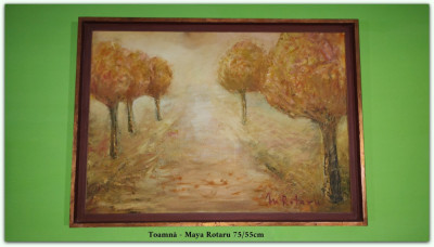 V&amp;acirc;nd Tablou &amp;rdquo;Toamna&amp;rdquo; pictor Maya Rotaru 75/55 cm foto