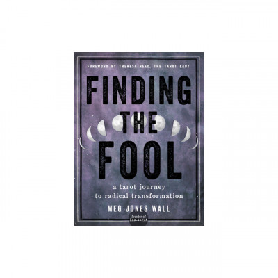 Finding the Fool: A Tarot Journey to Radical Transformation foto