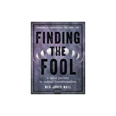 Finding the Fool: A Tarot Journey to Radical Transformation foto