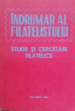 INDRUMAR AL FILATELISTULUI STUDII SI CERCETARI FILATELICE