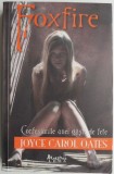 Foxfire. Confesiunile unei gasti de fete &ndash; Joyce Carol Oates