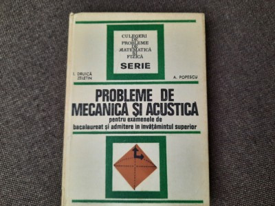 Probleme De Mecanica Si Acustica I.DRUICA Zeletin A.popescu foto