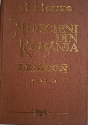Muzicieni din Romania. Lexicon, vol. 1 (A-C) &amp;ndash; Viorel Cosma foto