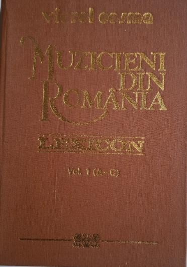 Muzicieni din Romania. Lexicon, vol. 1 (A-C) &ndash; Viorel Cosma