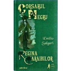Emilio Salgari - Corsarul Negru. Regina Caraibilor