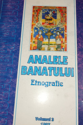 ANALELE BANATULUI ETNOGRAFIE VOL 3 foto