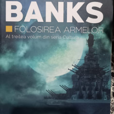 FOLOSIREA ARMELOR Iain M. Banks VOLUMUL 3