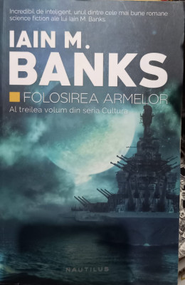 FOLOSIREA ARMELOR Iain M. Banks VOLUMUL 3 foto