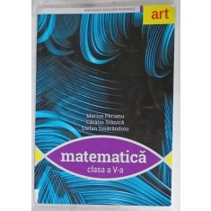 MATEMATICA , MANUAL PENTRU CLASA A V- A de MARIUS PERIANU ....STEFAN SMARANDOIU , 2017