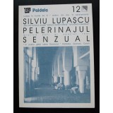 Silviu Lupașcu - Pelerinajul senzual