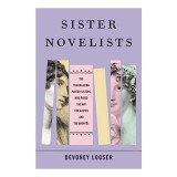 Cumpara ieftin Sister Novelists, Devoney Looser