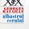 ALBASTRUL CERULUI-GEORGES BATAILLE-262275