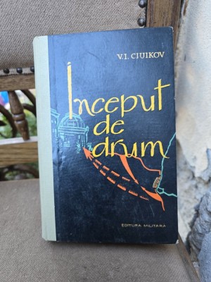 Inceput de drum - V.I. Ciuikov foto