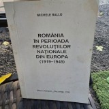 ROMANIA IN PERIOADA REVOLUTIILOR NATIONALE DIN EUROPA 1919-1945 - MICHELE RALLO