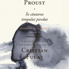 Sodoma și Gomora. În căutarea timpului pierdut (Vol. 4) - Paperback brosat - Marcel Proust - Cartier