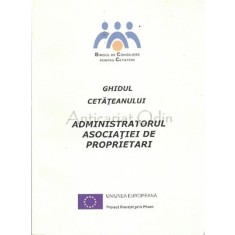 Ghidul Cetateanului. Adminsitratorul Asociatei De Proprietari