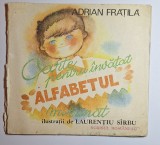 Carte pentru &icirc;nvăţat alfabetul minunat, Adrian Frăţilă, il. Laurenţiu S&icirc;rbu, Scrisul Rom&acirc;nesc 1986