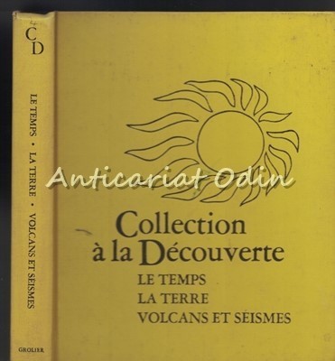 Collection A La Decouverte. Le Temps, La Terre, Volcans Et Seismes foto