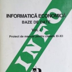 Informatica economica. Baze de date vol 1 Proiect de manual pentru clasele XI-XII